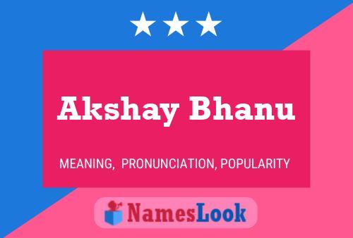 Akshay Bhanu Name Poster