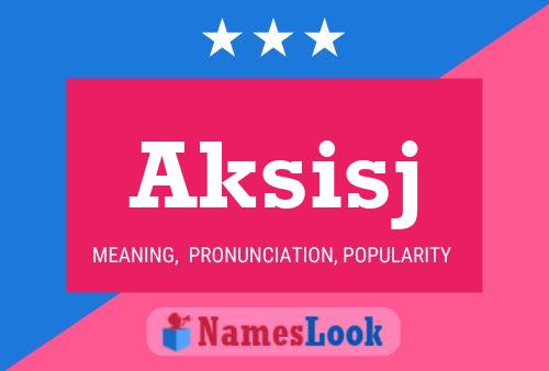 Aksisj Name Poster