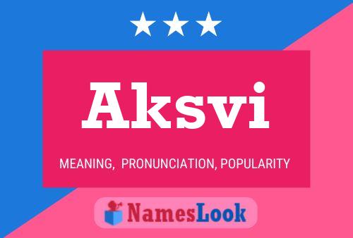 Aksvi Name Poster