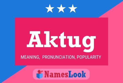 Aktug Name Poster