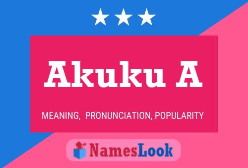 Akuku A Name Poster