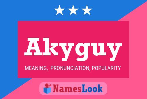 Akyguy Name Poster