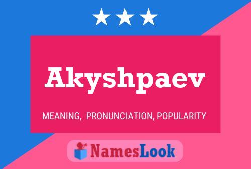 Akyshpaev Name Poster