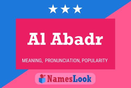 Al Abadr Name Poster