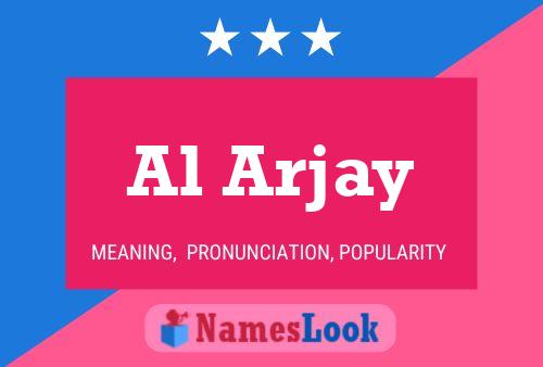 Al Arjay Name Poster