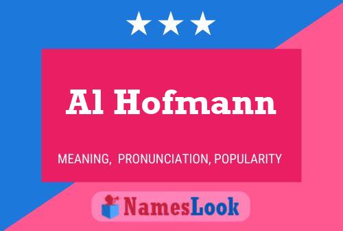 Al Hofmann Name Poster