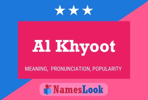 Al Khyoot Name Poster