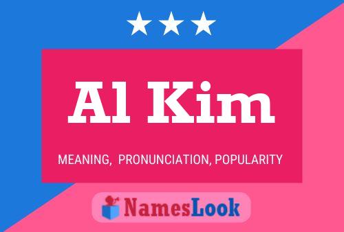 Al Kim Name Poster