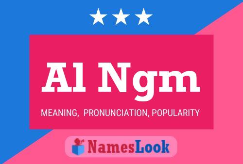 Al Ngm Name Poster