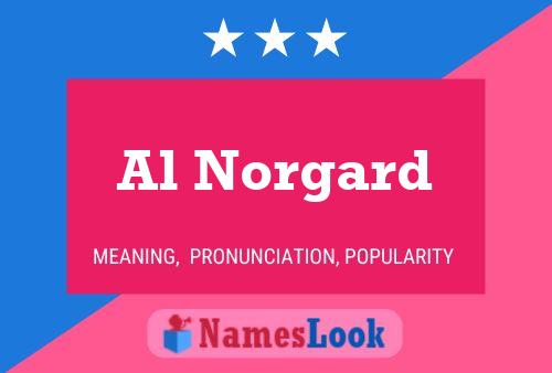 Al Norgard Name Poster