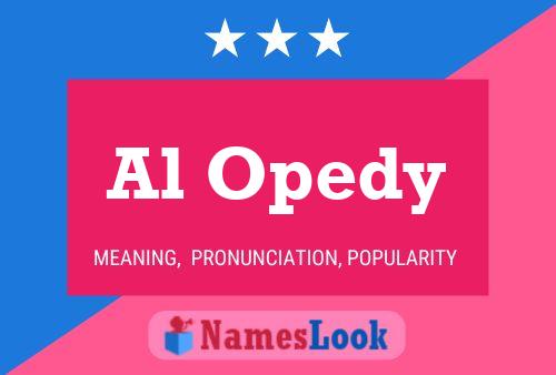 Al Opedy Name Poster