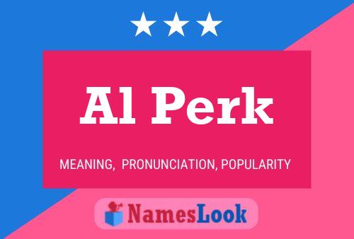 Al Perk Name Poster