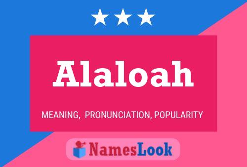 Alaloah Name Poster