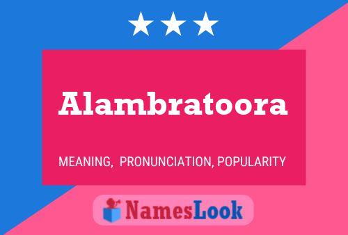 Alambratoora Name Poster