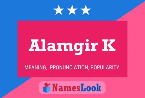 Alamgir K Name Poster