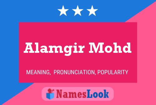 Alamgir Mohd Name Poster