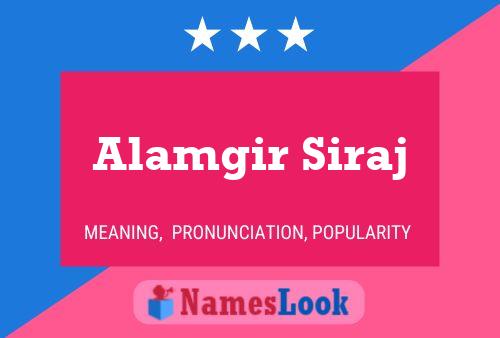 Alamgir Siraj Name Poster