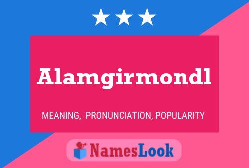 Alamgirmondl Name Poster