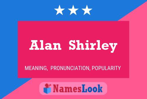 Alan  Shirley Name Poster