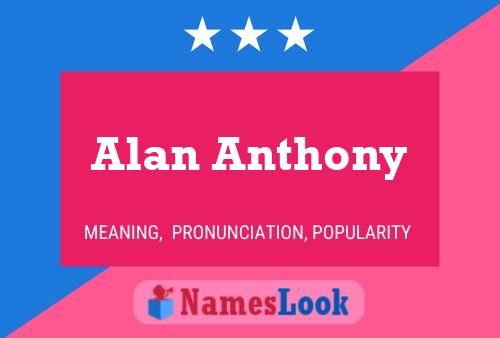 Alan Anthony Name Poster