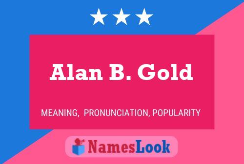 Alan B. Gold Name Poster