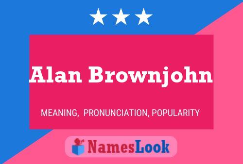 Alan Brownjohn Name Poster