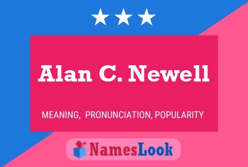 Alan C. Newell Name Poster