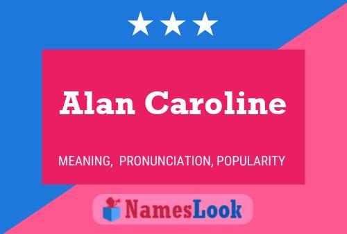 Alan Caroline Name Poster