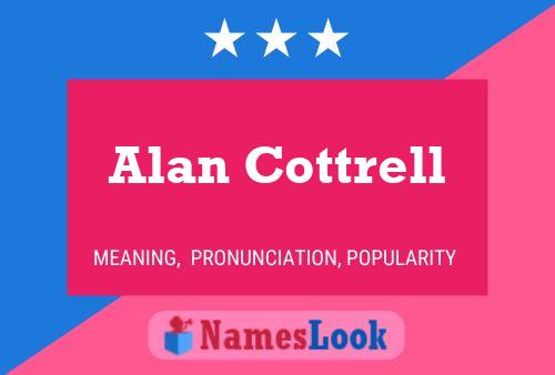 Alan Cottrell Name Poster