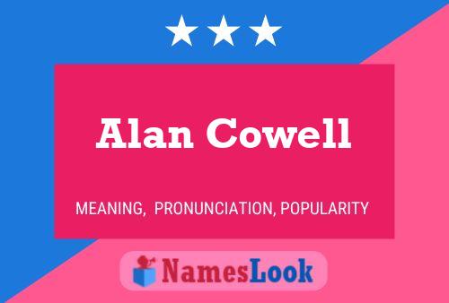 Alan Cowell Name Poster