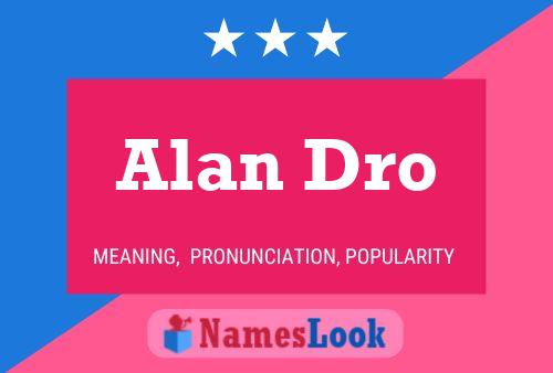 Alan Dro Name Poster