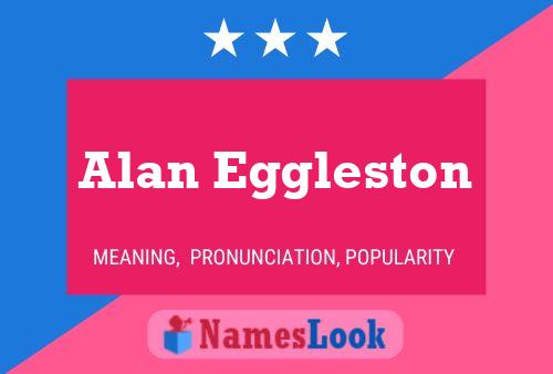 Alan Eggleston Name Poster