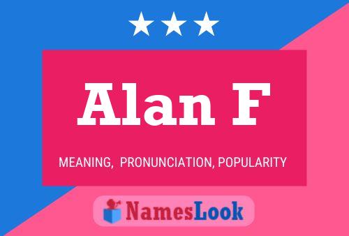 Alan F Name Poster