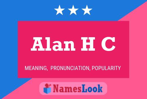 Alan H C Name Poster