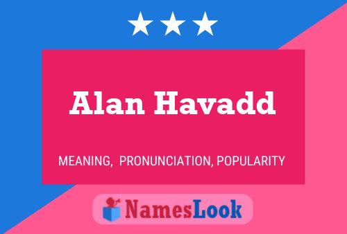 Alan Havadd Name Poster