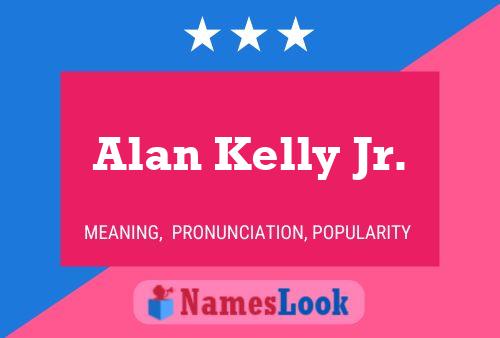 Alan Kelly Jr. Name Poster