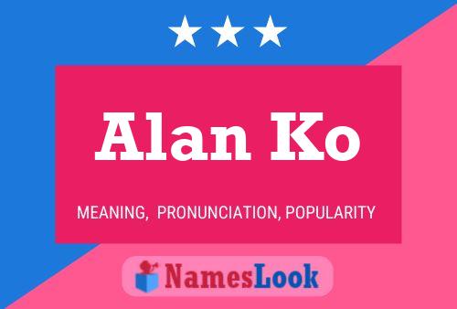 Alan Ko Name Poster