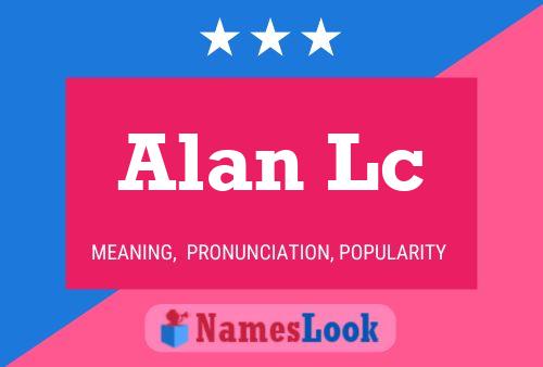 Alan Lc Name Poster