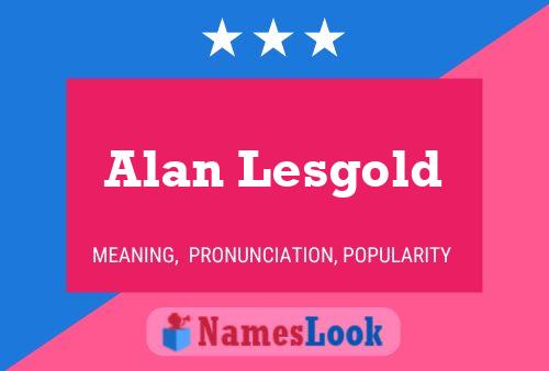 Alan Lesgold Name Poster