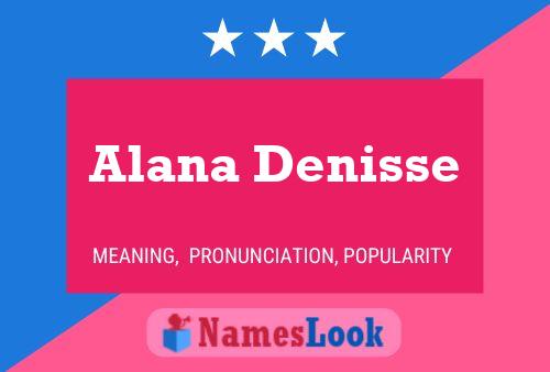 Alana Denisse Name Poster