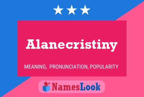 Alanecristiny Name Poster