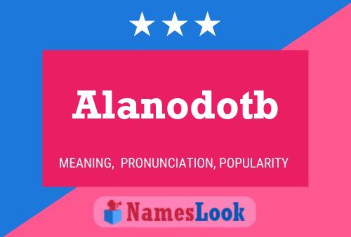 Alanodotb Name Poster