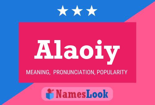 Alaoiy Name Poster