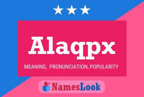 Alaqpx Name Poster