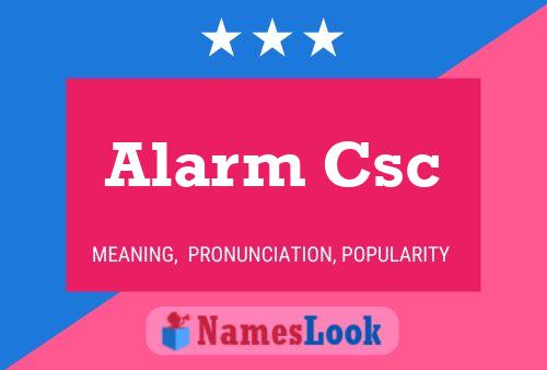 Alarm Csc Name Poster