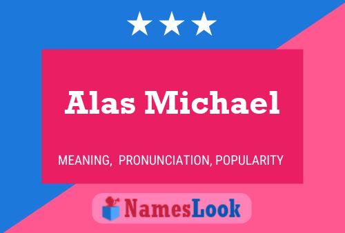 Alas Michael Name Poster