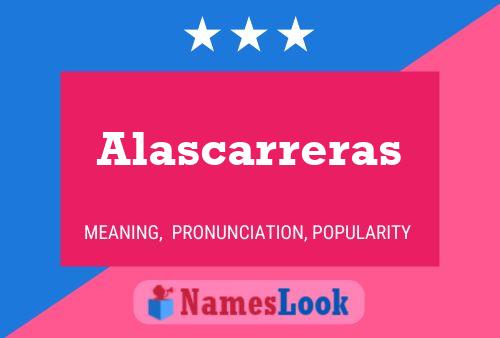 Alascarreras Name Poster