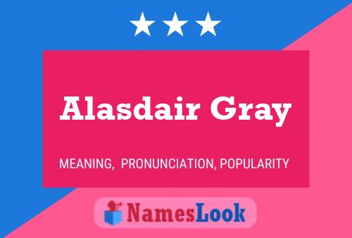 Alasdair Gray Name Poster