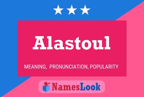 Alastoul Name Poster