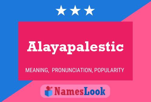 Alayapalestic Name Poster